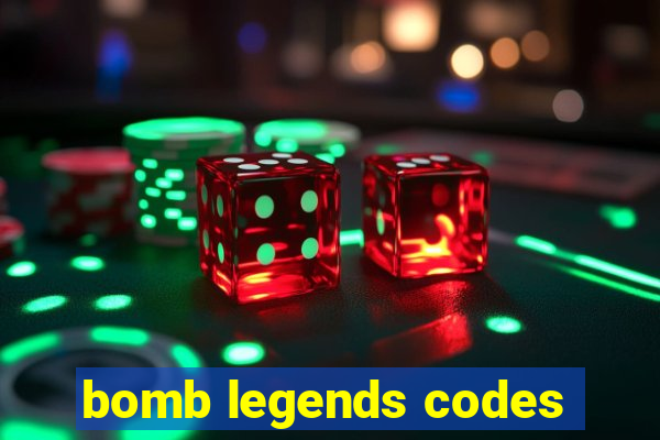 bomb legends codes